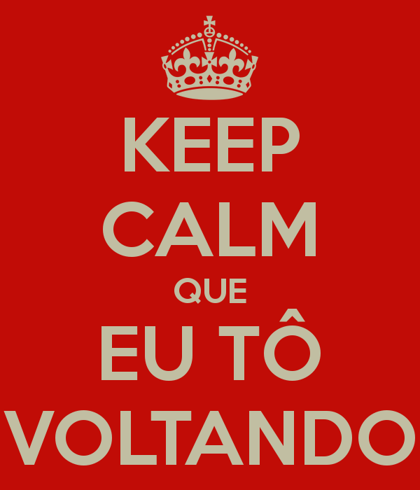 keep-calm-que-eu-to-voltando